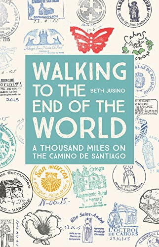 walking to the end of the world camino de santiago book