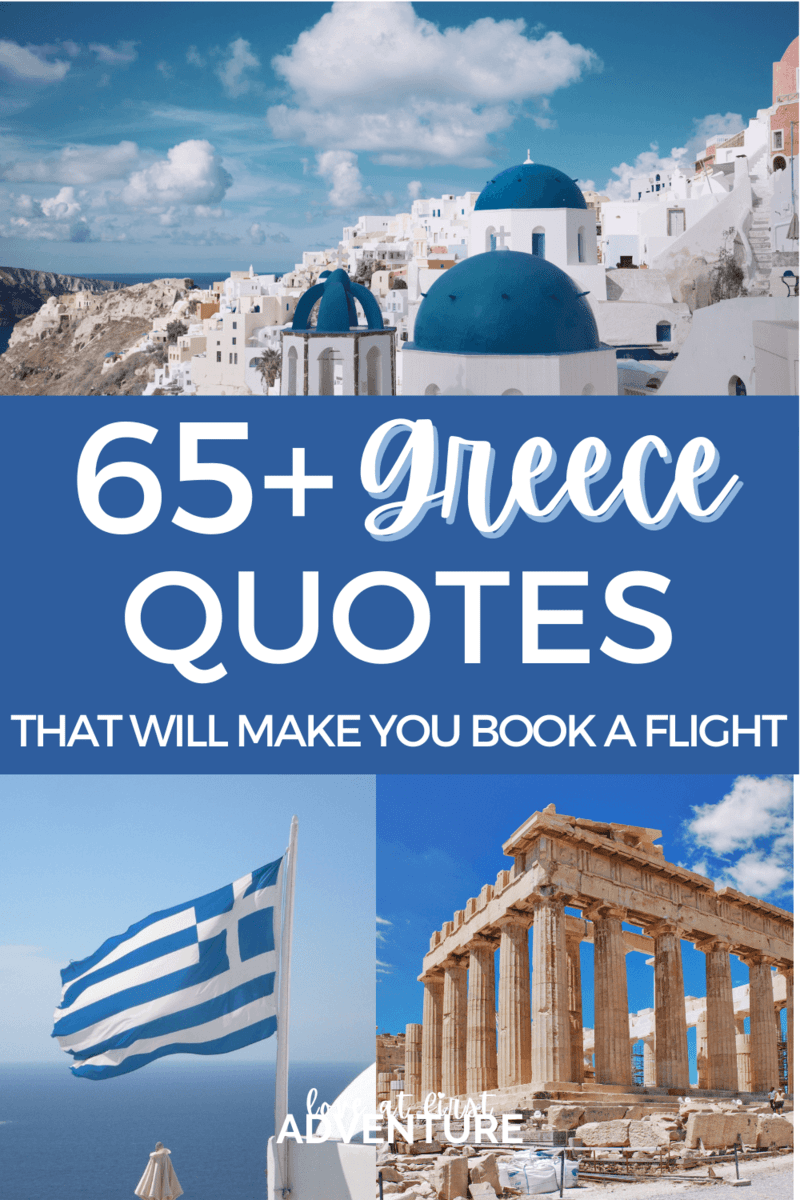 65 Greece Quotes To Inspire Your Next Greek Travel Adventure   Greek Travel Quotes By Love At First Adventure Pin 